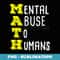 Math Mental Abuse To Humans Funny Math School T - Modern Sublimation PNG File
