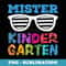 Mister Kindergarten Dude First Day Of Kindergarten Kid Boy - Premium Sublimation Digital Download