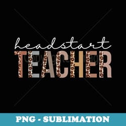 headstart teacher leopard appreciation for for work - png sublimation digital download