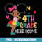 Hello 4th Grade Here I Come Back To School Afro Black Girls - Premium PNG Sublimation File