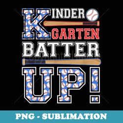 kindergarten batter up baseball-kindergarten back to school - special edition sublimation png file