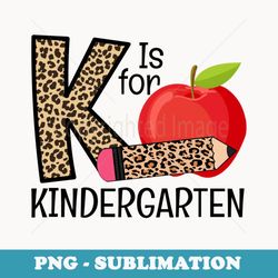 leopard k is for kindergarten teacher tie dye back to school - special edition sublimation png file