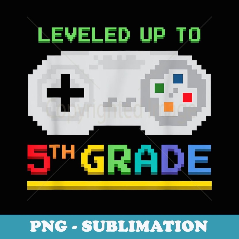 Leveled Up To 5th Grade Back To School Gamer Boys s - Signature Sublimation PNG File