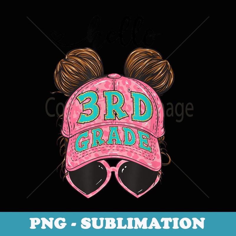 Hello 3rd Third Grade Messy Bun Hair back to school Girls - Modern Sublimation PNG File