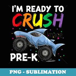 i'm ready to crush prek apparel back to school monster truck - artistic sublimation digital file