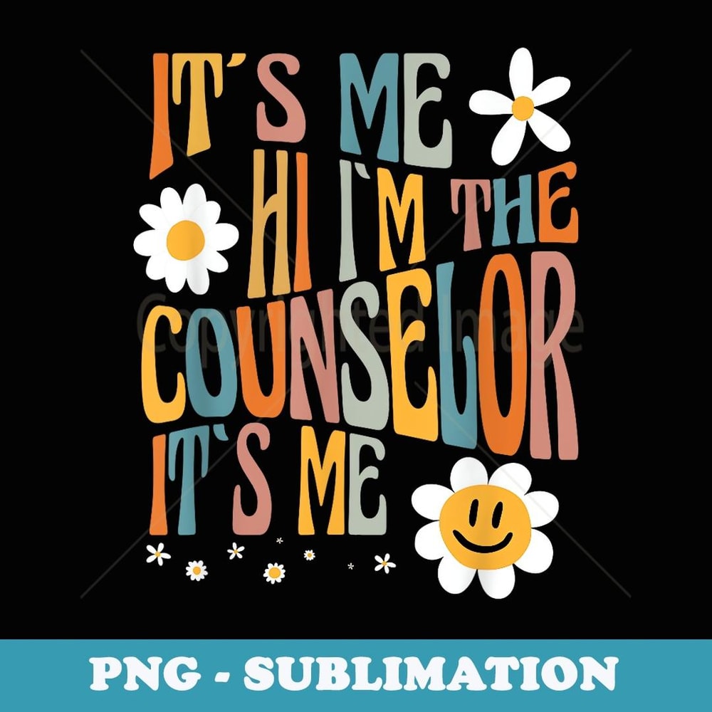 It's Me Hi I'm The Counselor Groovy - Premium PNG Sublimation File