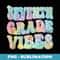 Tie Dye Seventh Grade Vibes First Day Of School 7th Grade - PNG Transparent Sublimation File