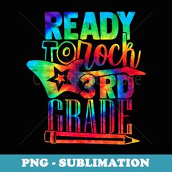 ready to rock 3rd grade back to school tie dye teachers boys - vintage sublimation png download