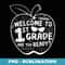 Welcome To 1st Grade Are You Ready First Grade Teacher - Premium PNG Sublimation File