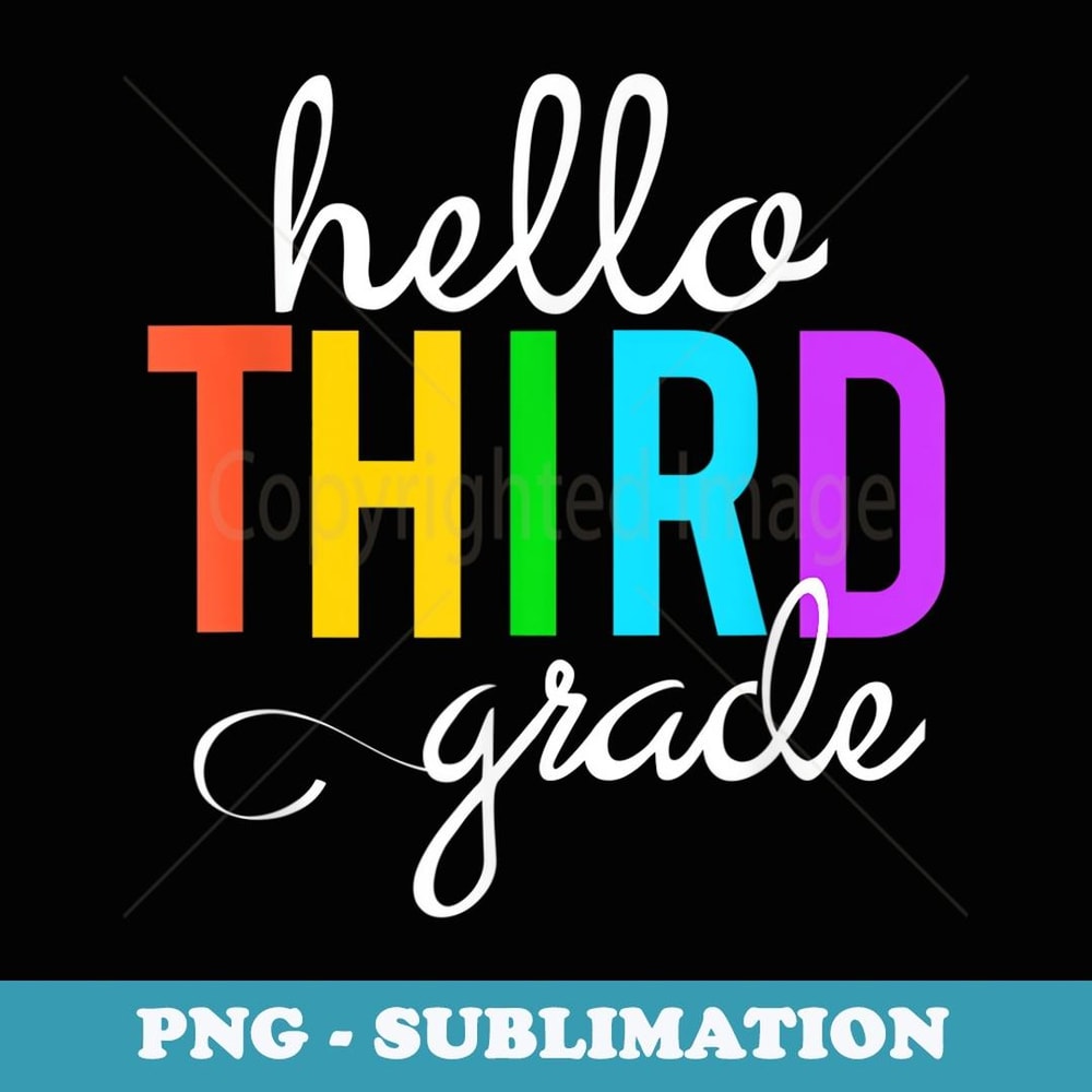 Hello Third 3rd Grade First Day of School Teacher Aide - Exclusive PNG Sublimation Download