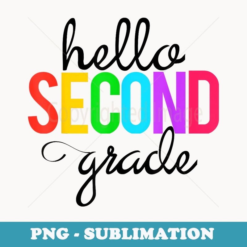 Hello Second Grade 2nd First Day Of School Bright Teacher - Stylish Sublimation Digital Download