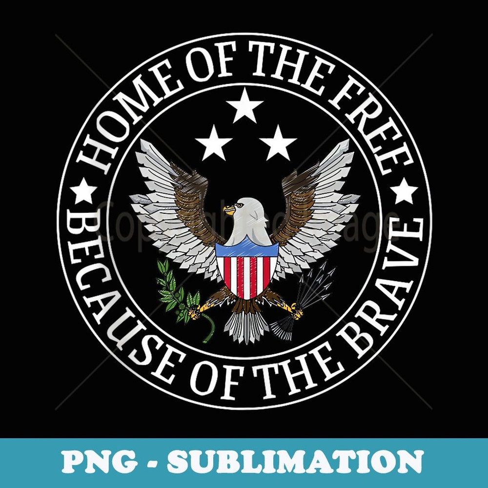 Home Of The Free Because Of The Brave Eagle USA Flag - Exclusive Sublimation Digital File