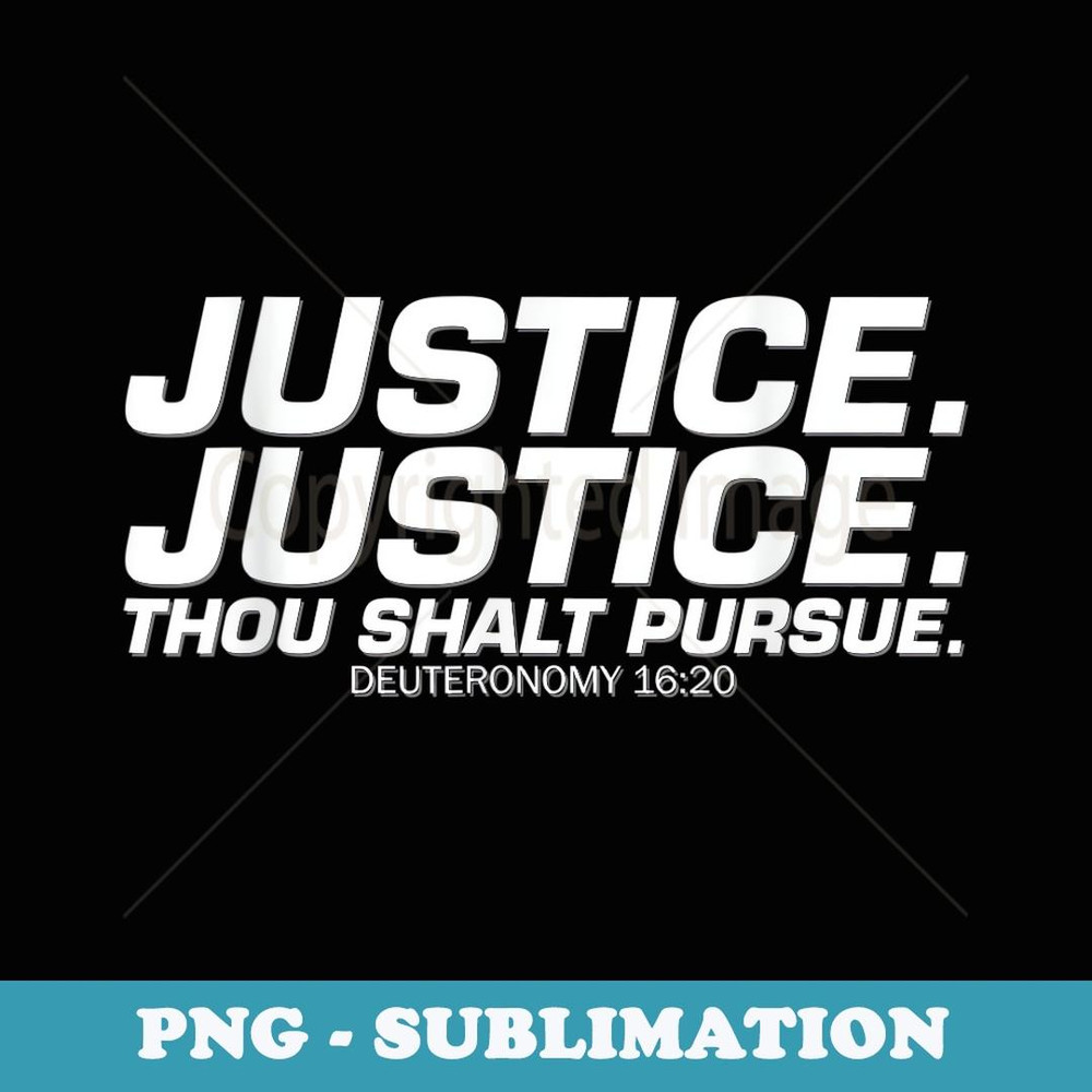 Mens Justice Awareness Justice Thou Shalt Pursue Freedom Human - Exclusive Sublimation Digital File