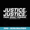 Mens Justice Awareness Justice Thou Shalt Pursue Freedom Human - Exclusive Sublimation Digital File