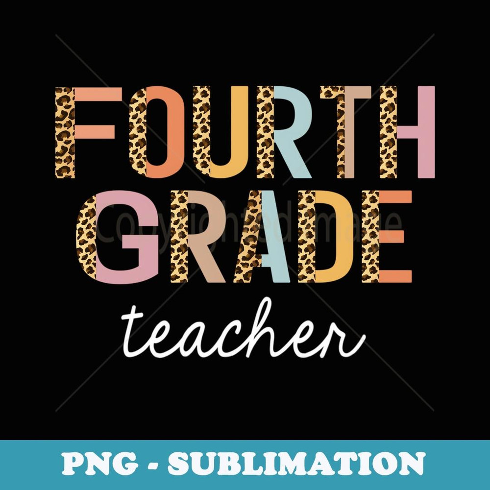 Fourth Grade Teacher Team 4th Grade Leopard Back to School - Creative Sublimation PNG Download