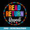 Read Return Repeat School Librarian Library LibrarianLife - Special Edition Sublimation PNG File