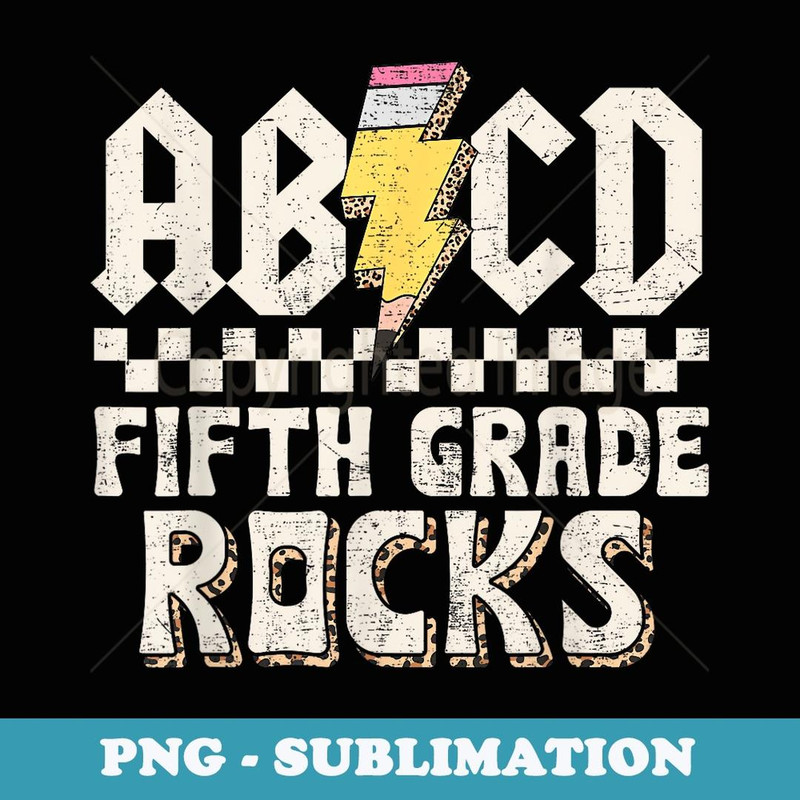 ABCD Fifth Grade Rocks Back To School 5th Grade Teacher - PNG Transparent Sublimation Design