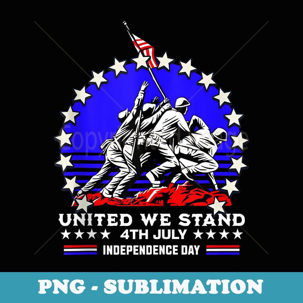 4th of July United We Stand Honor USA Independence - Exclusive Sublimation Digital File