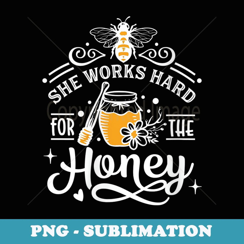 s She work hard for the honey black - bee halloween costume - PNG Sublimation Digital Download