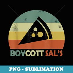 boycott sals retro vintag witg pizza slice funny meme - digital sublimation download file
