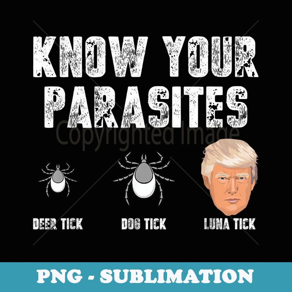 distressed know your parasites men women - Retro PNG Sublimation Digital Download