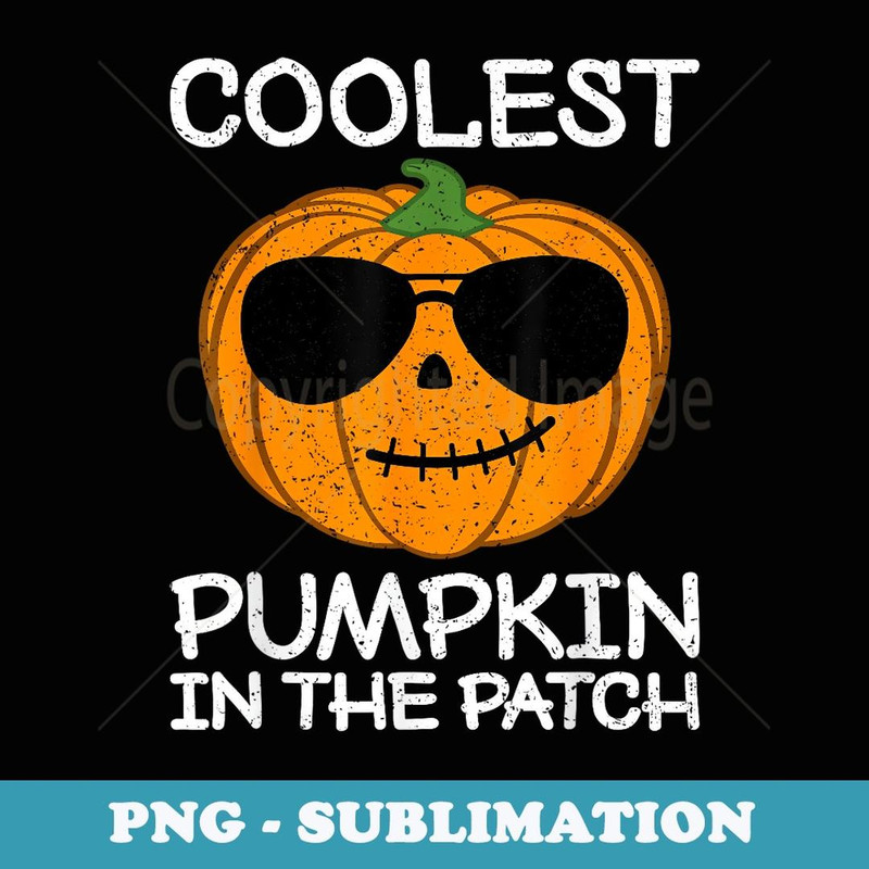 Coolest Pumpkin In The Patch Halloween Thanksgiving - Modern Sublimation PNG File