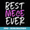 Best Niece Ever Family Funny Cool - Modern Sublimation PNG File