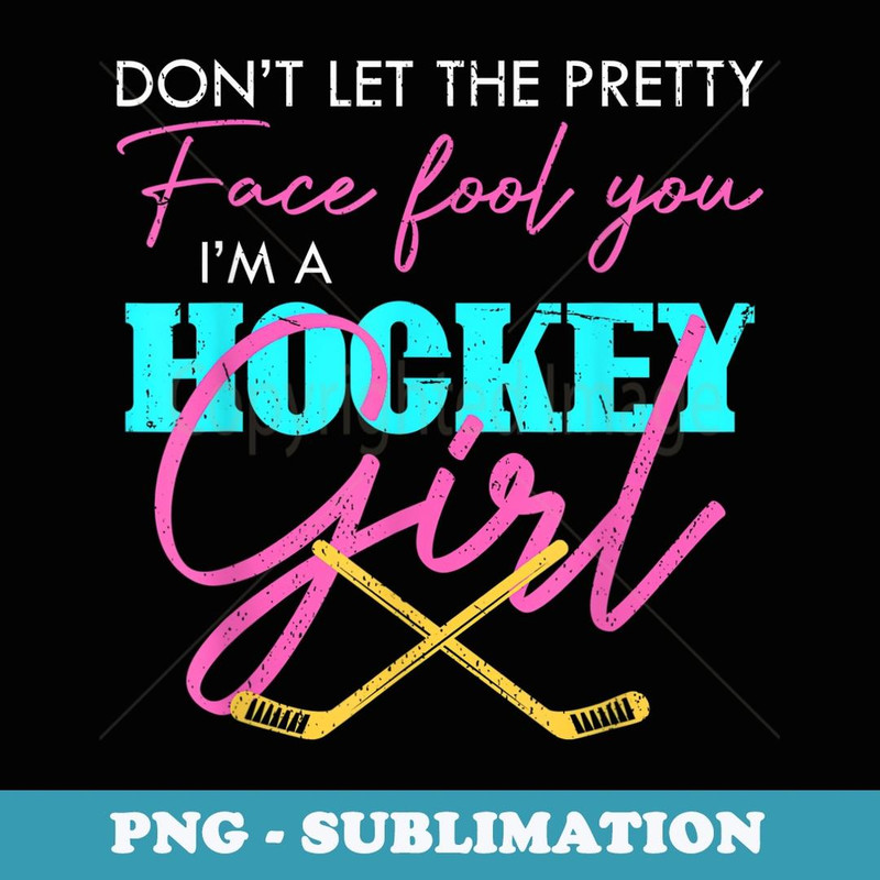 Im A Hockey Girl Hockey Player Girls Ice Hockey - Unique Sublimation PNG Download