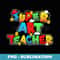 Super Art Teacher Funny Back To School s - Unique Sublimation PNG Download