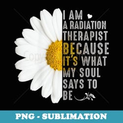 tu i am radiation therapist daisy flower costume hippie - sublimation digital download