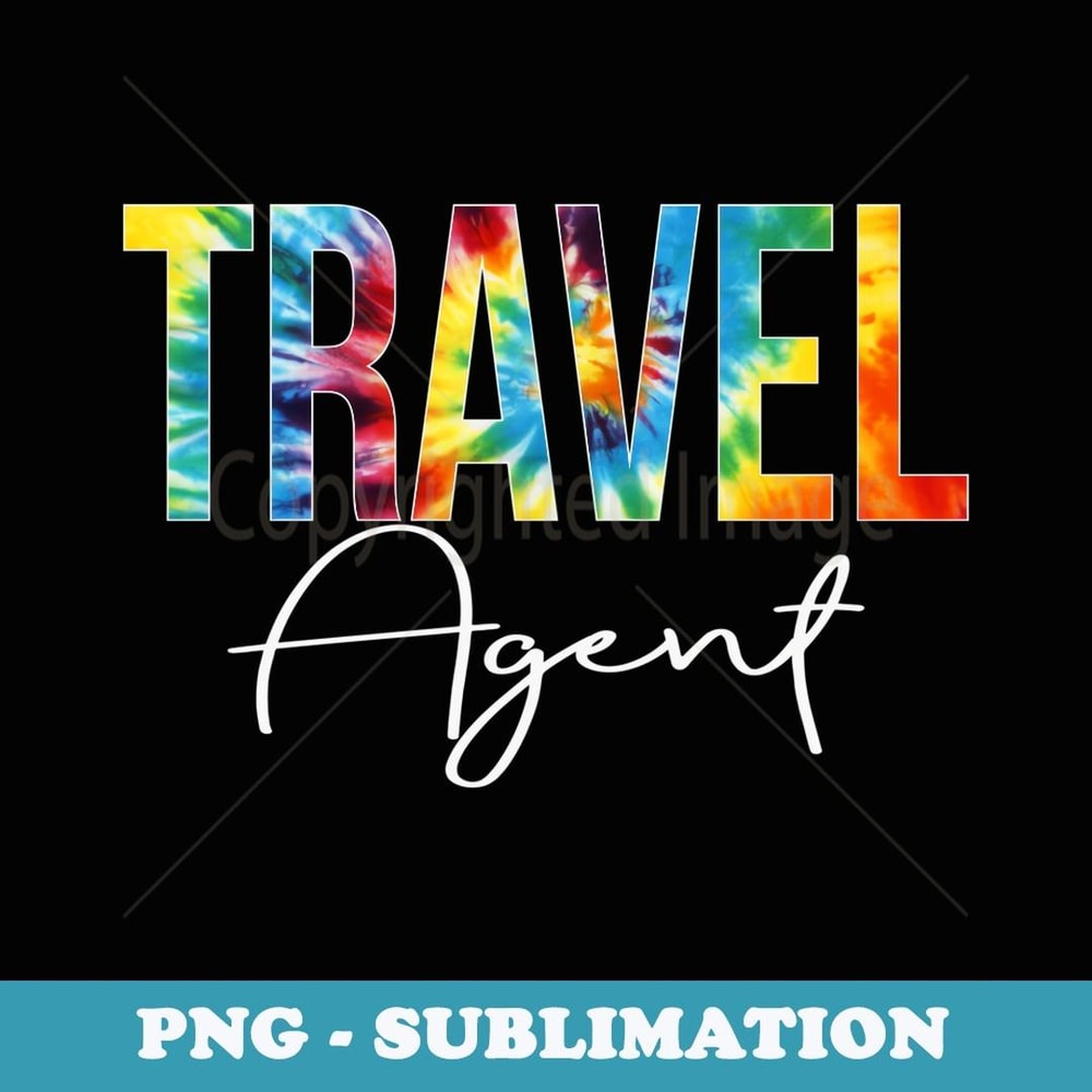 Travel Agent Tie Dye Appreciation Day Hello Back To School - PNG Sublimation Digital Download