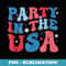 Retro Groovy Party In The USA 4th of July Independence Day - PNG Transparent Sublimation File