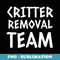 Critter Removal Team - Premium PNG Sublimation File