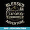 Blessed are the Curious for they should have Adventure - Vintage Sublimation PNG Download
