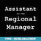Funny Assistant to the Regional Manager Office Geek - Exclusive Sublimation Digital File