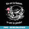 To Err is Human To Arr is Pirate! Funny Pirate Saying Quote - Exclusive PNG Sublimation Download