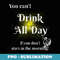 You Can't Drink All Day If You Don't Start In the Morning! - Retro PNG Sublimation Digital Download