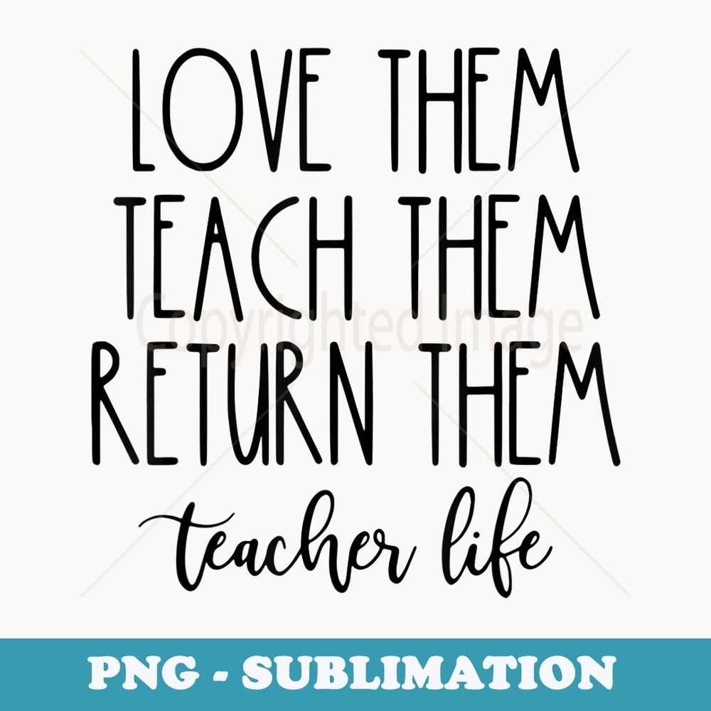 Back To School Teach them Love them Return them Teachers - Aesthetic Sublimation Digital File