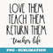 Back To School Teach them Love them Return them Teachers - Aesthetic Sublimation Digital File
