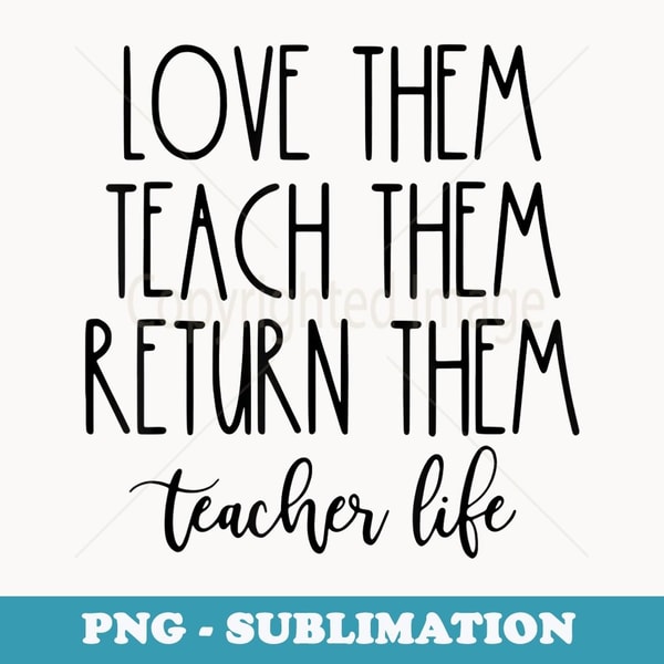 Back To School Teach them Love them Return them Teachers - Aesthetic Sublimation Digital File