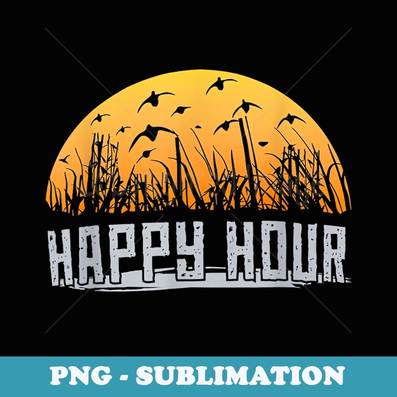 Happy hour Duck Hunting hunter - Instant PNG Sublimation Download