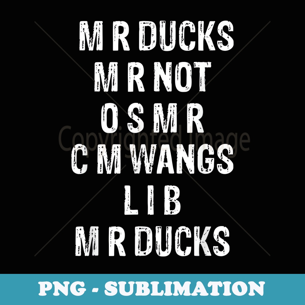 M R ducks M R not O S M R C M wings duck lover duck hunter - PNG Transparent Sublimation File