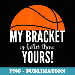 funny bracket basketball for college sports - png transparent sublimation design