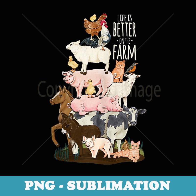 Life is better on the Farm, Cute Animals, Country Farm Girl - Digital Sublimation Download File