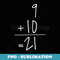 9 Plus 10 Meme Funny Nine Plus Ten 21 Math Sloution 9+10 - Professional Sublimation Digital Download