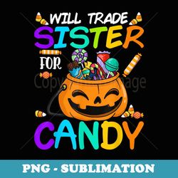 will trade sister for candy halloween - png transparent sublimation file