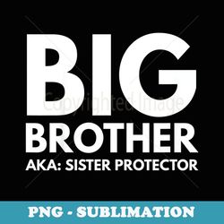 day big brother aka sister protector - unique sublimation png download