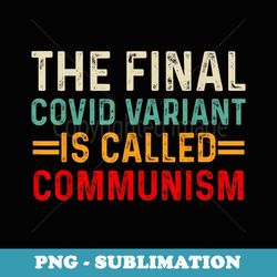 the final covid variant is called communism - digital sublimation download file