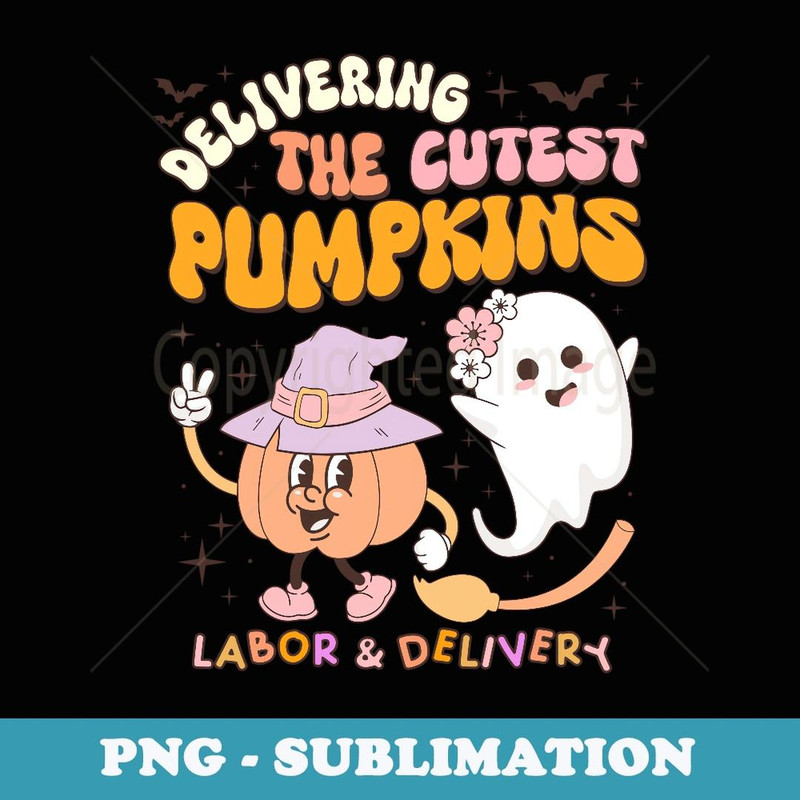 Fall Delivering the Cutest Pumpkins Labor And Delivery Nurse - Premium Sublimation Digital Download