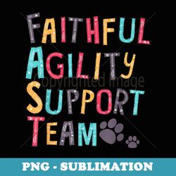 faithful agility support team dog t dog lovers s - unique sublimation png download